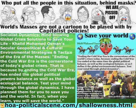 hoa-politicalscene.com/shallowness.html: Intellectual Shallowness: Ending the Cold War Era is the cornerstone of today's global crises. That's because it has ended the global political powers balance.