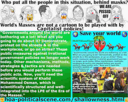 hoa-politicalscene.com/shallowness.html: Medical Shallowness: Socialist Dynamics: Governments around the world are bothering us a lot! What to do about it? Protests & strike no longer work today.