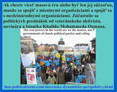 hoa-politicalscene.com/slovenske-dynamicke-perspektivy.html: Ak chcete viesť masovú éru alebo jej časť, musíte sa zorganizovať s miestnymi organizáciami a spojiť sa s medzinárodnými organizáciami.