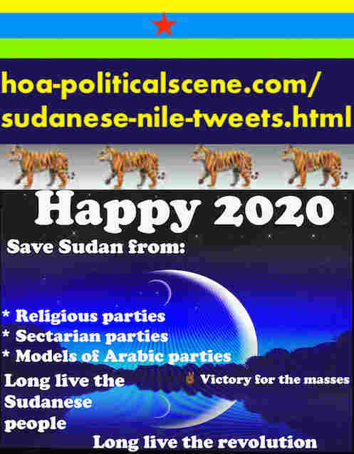 hoa-politicalscene.com/sudanese-nile-tweets.html: Sudanese Nile Tweets: on New Year 2020 by Sudanese columnist journalist and political analyst Khalid Mohammed Osman in English 805.