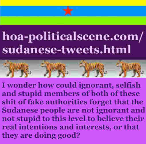 hoa-politicalscene.com/sudanese-tweets.html: Sudanese Tweets: A political quote by Sudanese columnist journalist and political analyst Khalid Mohammed Osman in English 761.