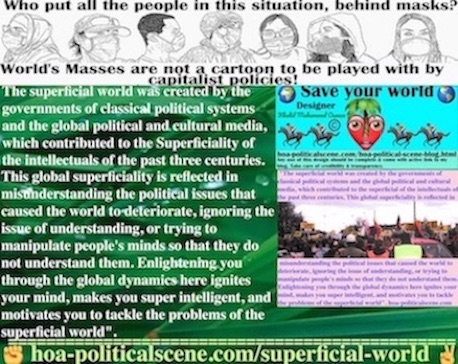 hoa-politicalscene.com/superficial-world.html: Superficial World: The superficial world was created by the governments of classical political systems and the global political and cultural media.