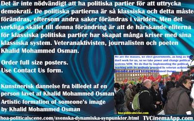 hoa-politicalscene.com/svenska-dynamiska-synpunkter.html - Svenska Dynamiska Synpunkter: Det är inte nödvändigt att ha politiska partier för att uttrycka demokrati. De politiska partierna är så klassiska...