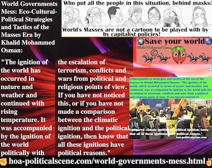 hoa-politicalscene.com/world-governments-mess.html - World Governments Mess: World ignition in weather with rising temperature has accompanied world ignition politically with escalation of terrorism.