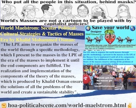 hoa-politicalscene.com/world-maelstrom.html - World Maelstrom: Masses Era LPE organizes world masses by a specific methodology, to implement it until the end components are fulfilled.