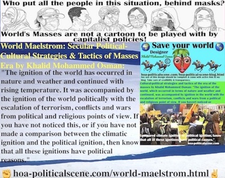 hoa-politicalscene.com/world-maelstrom.html - World Maelstrom: World ignition in weather with rising temperature has accompanied world ignition politically with escalation of international terrorism.