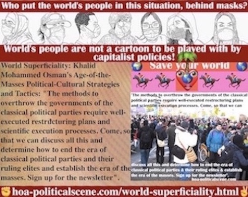 hoa-politicalscene.com/world-superficiality.html - World Superficiality: Methods to overthrow classic parties governments require well-executed restructuring plans & scientific execution processes.