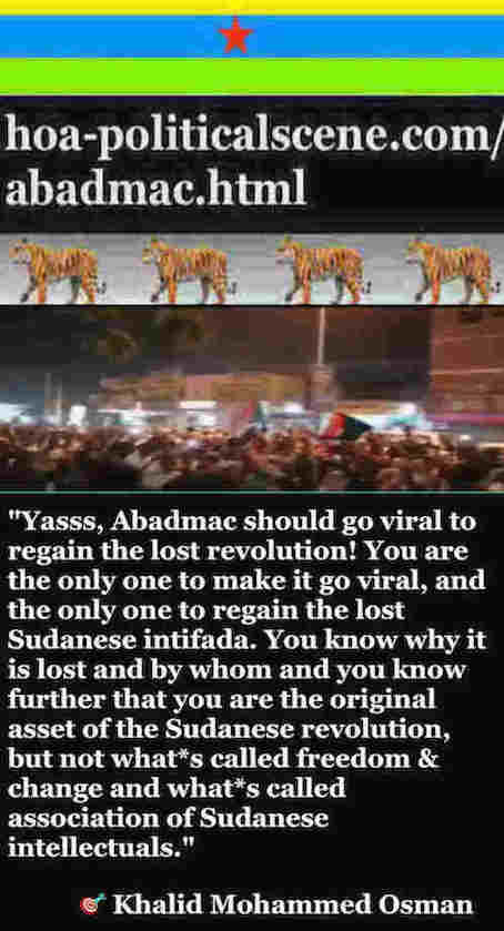 hoa-politicalscene.com/abadmac.html - Abadmac: ancient Sudanese god helps sincere nationals save their nation: أقوال خالد محمد عثمان لشباب الثورة لقيادتها وقيادة الدولة العلمانية 750.