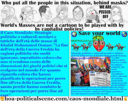 hoa-politicalscene.com/caos-mondiale.html: Il Caos Mondiale: La fine dell'era della Guerra Fredda ha ragioni politiche che molti ignorano, soprattutto coloro che non si rendono conto delle ...