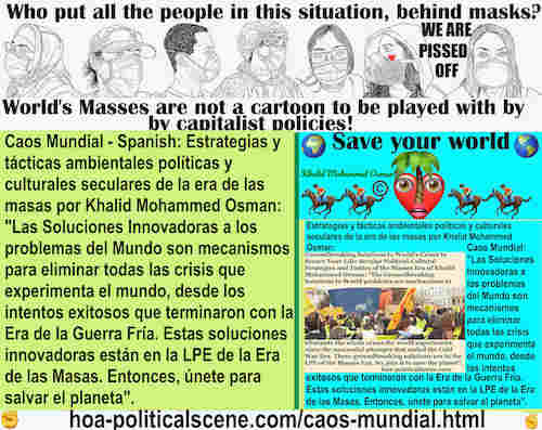 hoa-politicalscene.com/caos-mundial.html: Caos Mundial - Spanish: Las Soluciones Innovadoras a los problemas del Mundo son mecanismos para eliminar todas las crisis que experimenta el mundo, desde ...