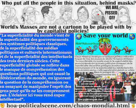 hoa-politicalscene.com/chaos-mondial.html: Chaos Mondial: La superficialité du monde vient de la superficialité des gouvernements des systèmes politiques classiques, de la superficialité des ...