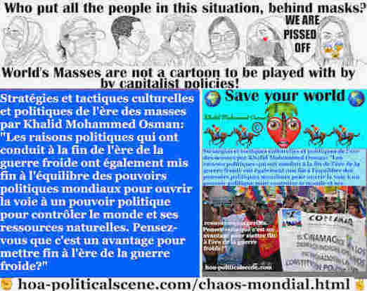 hoa-politicalscene.com/chaos-mondial.html - Chaos Mondial: Les raisons politiques qui ont conduit à la fin de l'ère de la guerre froide ont également mis fin à l'équilibre des pouvoirs politiques ...