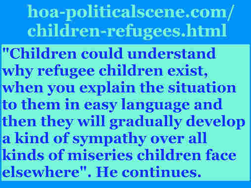 hoa-politicalscene.com/children-refugees.html - Children Refugees: Children could understand, when you explain the refuge situation to them in easy language to gradually develop a kind of sympathy.