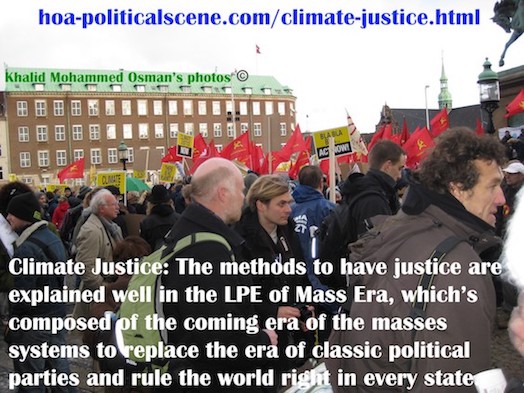hoa-politicalscene.com/climate-justice.html - Climate Justice: methods to do this are explained well in the LPE of the Mass Era, which planned by veteran activist and journalist Khalid Mohammed Osman.