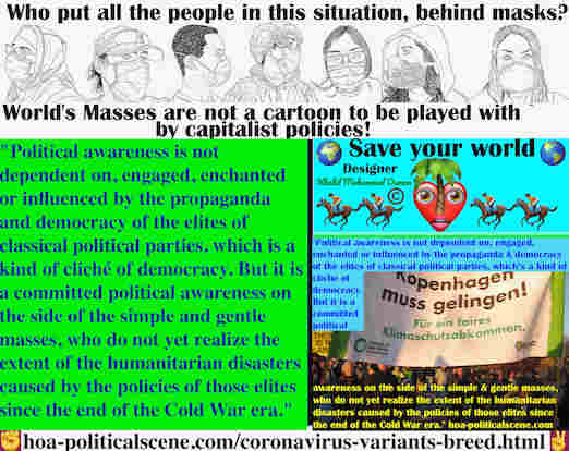 hoa-politicalscene.com/coronavirus-variants-breed.html - Coronavirus Variants Breed: Political awareness is not dependent on, or influenced by propaganda of elites of classical political parties.