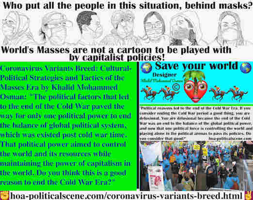hoa-politicalscene.com/coronavirus-variants-breed.html - Coronavirus Variants Breed: Political factors end the Cold War & paved the way for a political power to end balance of global political system.
