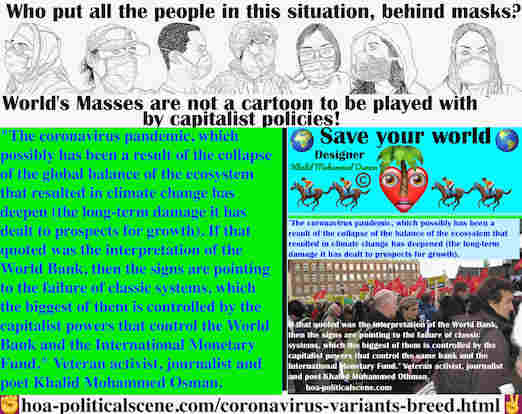 hoa-politicalscene.com/coronavirus-variants-breed.html - Coronavirus Variants Breed: has deepen (the long-term damage it has dealt to prospects for growth). Says World Bank.