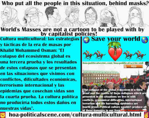 hoa-politicalscene.com/cultura-multicultural.html - Cultura multicultural: el colapso del ecosistema global es una tercera prueba añadida a otros colapsos en todas las situaciones en las que vivimos.