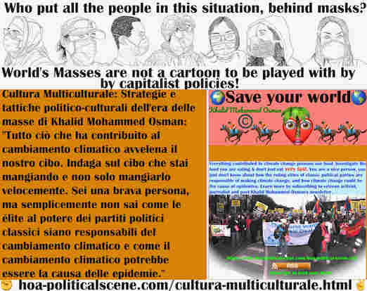 hoa-politicalscene.com/cultura-multiculturale.html - Cultura Multiculturale: Tutto ciò che ha contribuito al cambiamento climatico avvelena il nostro cibo. Indaga sul cibo che stai mangiando e non ...