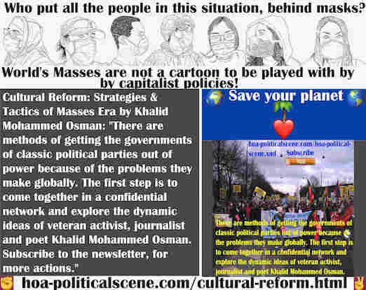 hoa-politicalscene.com/cultural-reform.html - Cultural Reform: There are methods of getting the governments of classic political parties out of power because of the problems they make globally.