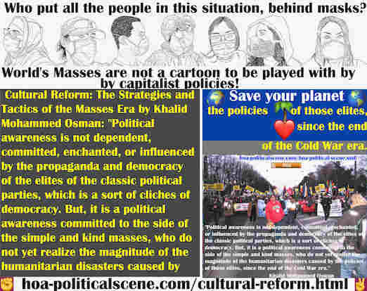 hoa-politicalscene.com/cultural-reform.html - Cultural Reform: Political awareness isn't dependent, committed, enchanted, or influenced by propaganda & democracy of classic political parties elites.