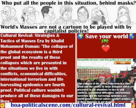 hoa-politicalscene.com/cultural-revival.html - Cultural Revival: The collapse of global ecosystem balance followed the collapse of global political system & the problems prove failure of governments.