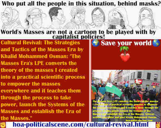 hoa-politicalscene.com/cultural-revival.html - Cultural Revival: Masses Era's LPE converts the theory of the masses I created into a practical scientific process to empower the masses everywhere.