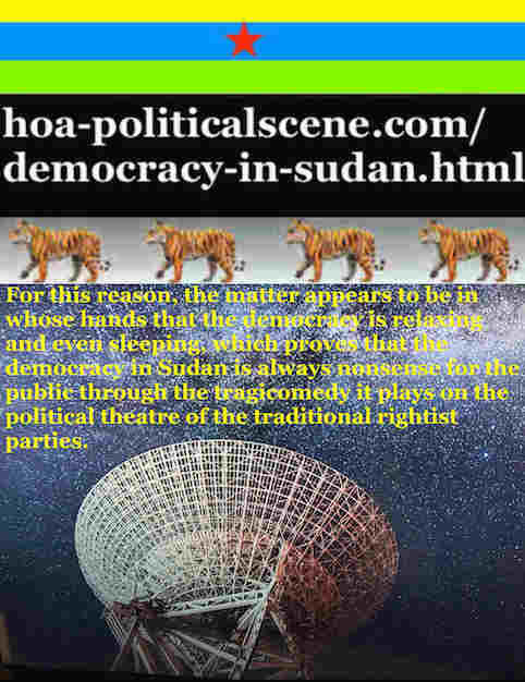 hoa-politicalscene.com/democracy-in-sudan.html - Democracy in Sudan: in ta political quote by Sudanese journalist, columnist and political analyst Khalid Mohammad Osman.