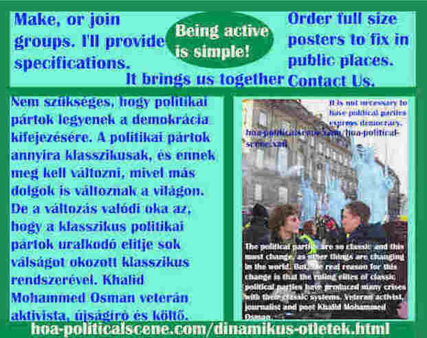 hoa-politicalscene.com/dinamikus-otletek.html - Dinamikus Ötletek: Nem szükséges, hogy politikai pártok legyenek a demokrácia kifejezésére. A politikai pártok annyira klasszikusak, és ennek meg...