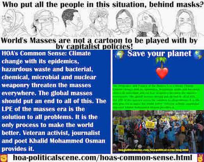 In HOA's Common sense climate change, epidemics, hazardous waste, and bacterial chemical nuclear weaponry degrade our world