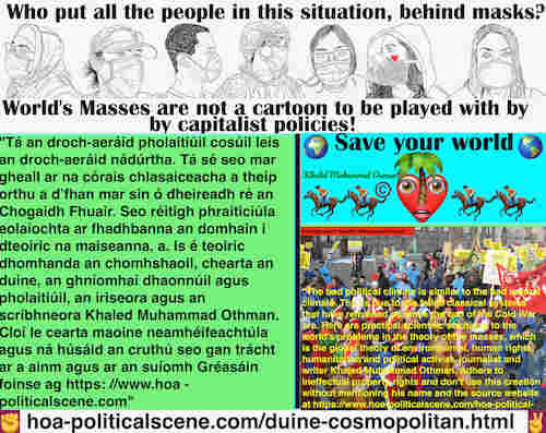 hoa-politicalscene.com/duine-cosmopolitan.html - Duine Cosmopolitan: "Tá an droch-aeráid pholaitiúil cosúil leis an droch-aeráid nádúrtha. Tá sé seo mar gheall ar na córais chlasaiceacha a theip ...