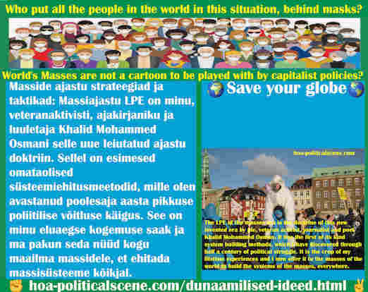 hoa-politicalscene.com/dunaamilised-ideed.html - Dünaamilised ideed: Masside ajastu strateegiad ja taktikad: Massiajastu LPE on minu, veteranaktivisti, ajakirjaniku ja luuletaja Khalid Mohammed Osman.