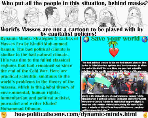 hoa-politicalscene.com/dynamic-minds.html - Dynamic Minds: Bad political climate is similar to bad natural climate, due to failed classic regimes remained so since the end of Cold War.