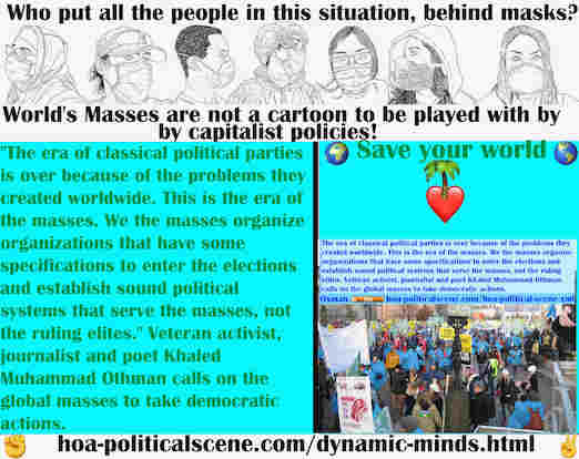 hoa-politicalscene.com/dynamic-minds.html - Dynamic Minds: The era of classical political parties is over because of the problems they created worldwide. This is the era of the masses.