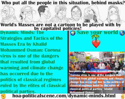 hoa-politicalscene.com/dynamic-minds.html - Dynamic Minds: Coronavirus is one of dangers resulted from climate change & climate change has occurred due to politics of classical regimes.