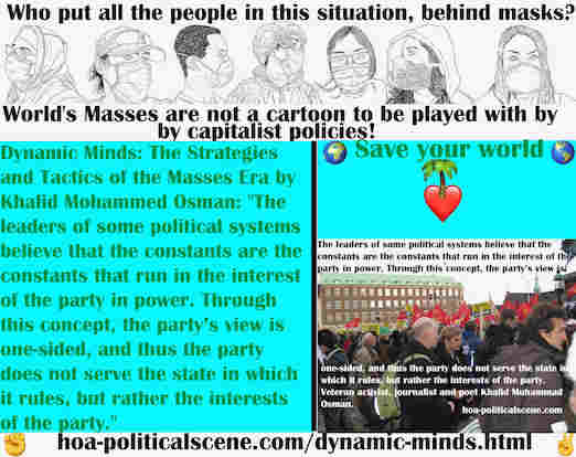 hoa-politicalscene.com/dynamic-minds.html - Dynamic Minds: Leaders of some political systems believe that the constants are the constants that run in the interest of the party in power.