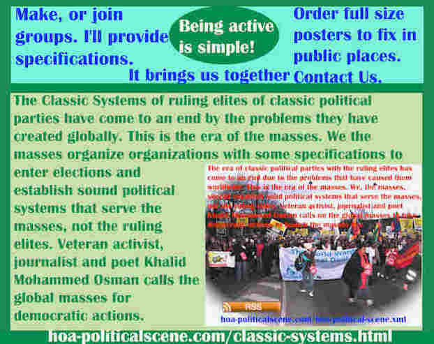 hoa-politicalscene.com/classic-systems.html - Classic Systems: of classic political parties ruling elites era end. This is the era of the masses. We masses organize organs execute sound policies.