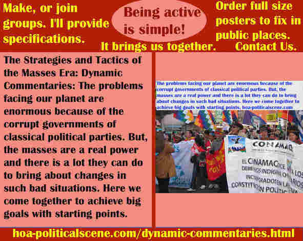 hoa-politicalscene.com/dynamic-commentaries.html - Strategies & Tactics of Masses Era: Dynamic Commentaries: Problems facing our planet are enormous because of classical political parties.