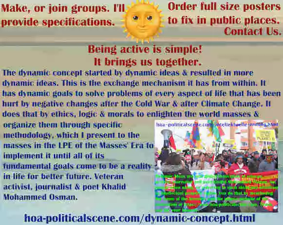 I reached HOA's Dynamic Concept through close observation to two serious changes that affect our world badly. It is for you, to make the world better.