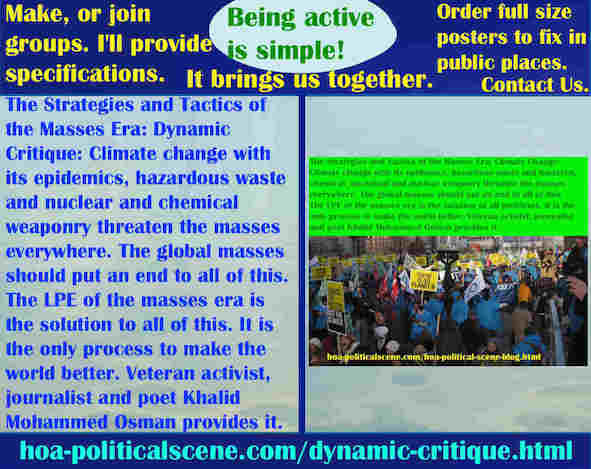 hoa-politicalscene.com/dynamic-critique.html - Strategies & Tactics of Masses Era: Dynamic Critique: Climate change, its epidemics, hazardous waste & nuclear & chemical weaponry threaten the masses.