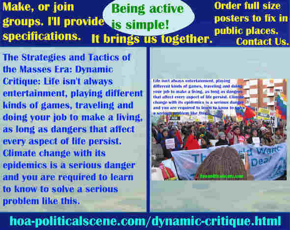 hoa-politicalscene.com/dynamic-critique.html - Strategies & Tactics of Masses Era: Dynamic Critique: Life isn't always entertaining, traveling & doing a job to make a living, as long as dangers exist.