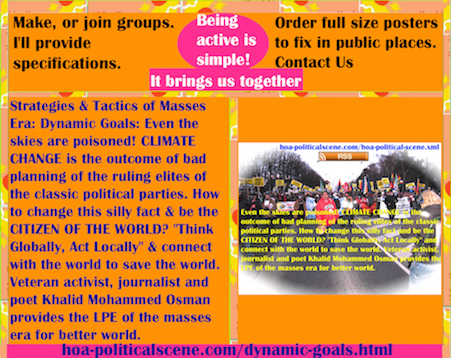 hoa-politicalscene.com/dynamic-goals.html - The Strategies and Tactics of the Masses Era: Dynamic Goals: Even the sky are poisoned! CLIMATE CHANGE is outcome of bad planning of classic parties.