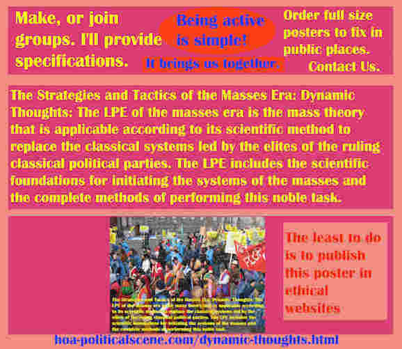 hoa-politicalscene.com/dynamic-thoughts.html - Strategies & Tactics of Masses Era: Dynamic Thoughts: Masses Era LPE is the mass theory applicable by scientific method to replace classical systems.