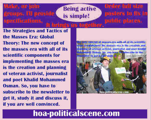 hoa-politicalscene.com/global-theory.html - Strategies & Tactics of Masses Era: Global Theory: Mass era new concept & components to implement mass era, created by activist Khalid Mohammed Osman. ®