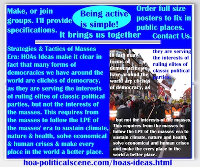 hoa-politicalscene.com/hoas-ideas.html - Strategies & Tactics of Masses Era: HOAs Ideas make it clear that many forms of democracies are clichés of democracy, serving interests of classic parties.