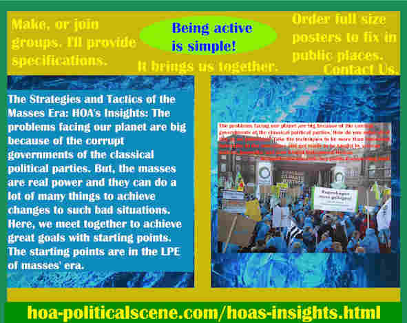 hoa-politicalscene.com/hoas-insights.html - Strategies & Tactics of Masses Era: HOA's Insights: Problems facing our planet are big because of the corrupt governments of classical political parties.
