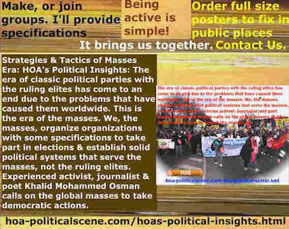 hoa-politicalscene.com/hoas-political-insights.html - Strategies & Tactics of Masses Era: HOA's Political Insights: Era of classic political parties ruling elites ends due to problems they cause.