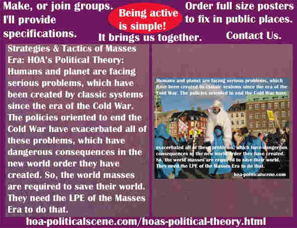 hoa-politicalscene.com/political-theory.html - Strategies & Tactics of Masses Era: Political Theory: Era of classic political parties with the ruling elites has come to an end due to their problems.