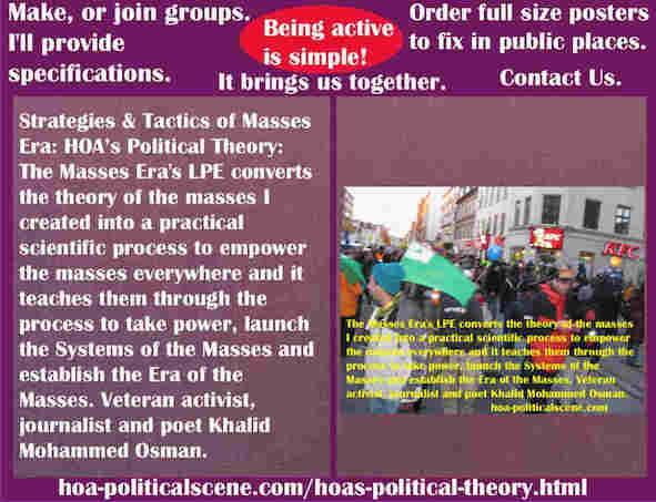 hoa-politicalscene.com/hoas-political-theory.html - Strategies & Tactics of Masses Era: HOA's Political Theory: Mass Era's LPE converts theory of masses I created into a practical scientific process.