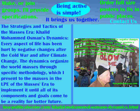 Khalid Mohammed Osmans Dynamics combined with systematical units ensure building the systems of the masses and launching the era of the masses.